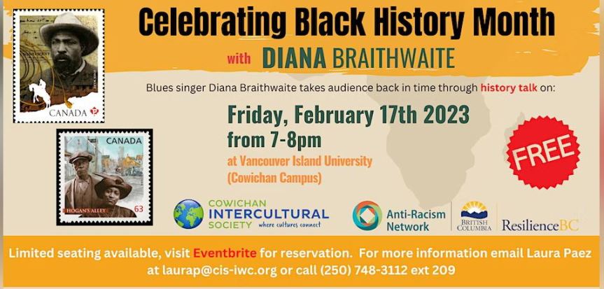 Community Event: Celebrating Black History Month – With Diana Braithwaite | Free but register, Friday, February 17, 2023 @ 7:00pm– 8:00pm -Vancouver Island University, Cowichan Campus 2011 University Way North, Cowichan, BC [COWICHAN INTERCULTURAL SOCIETY]