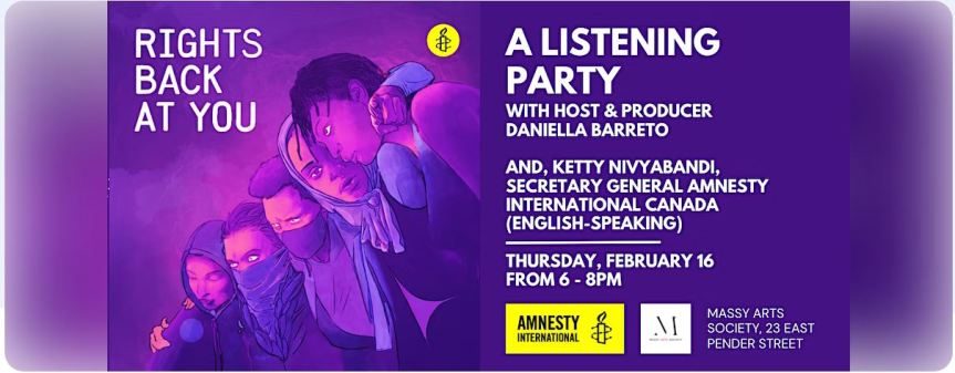 Social/Listening Party: Rights Back At You: A Podcast Listening Party| Free but register, Thursday, February 16, 2023 @ 6:00pm– 8:00pm – Massy Arts Society, 23 East Pender Street, Vancouver, BC [MASSY ARTS SOCIETY]